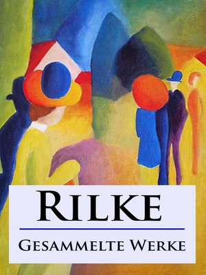 cover image of Rilke--Gesammelte Werke